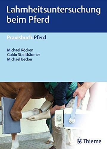 Lahmheitsuntersuchung beim Pferd (Praxisbuch Pferd)