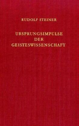 Ursprungsimpulse der Geisteswissenschaft. Christliche Esoterik im Lichte neuer Geist-Erkenntnis.