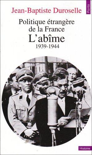 L'Abîme : 1939-1945, politique étrangère de la France