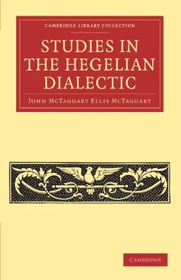 Studies in the Hegelian Dialectic (Cambridge Library Collection - Philosophy)