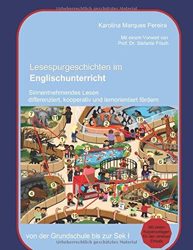 Lesespurgeschichten im Englischunterricht: Sinnentnehmendes Lesen differenziert, kooperativ und lernorientiert fördern von der Grundschule bis zur Sek 1