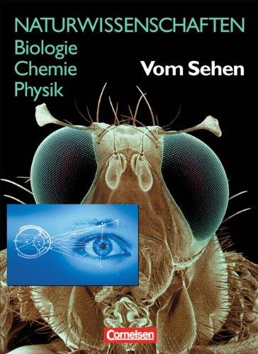 Naturwissenschaften Biologie - Chemie - Physik - Westliche Bundesländer: Vom Sehen: Schülerbuch