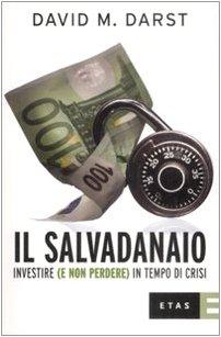 Il salvadanaio. Investire (e non perdere) in tempo di crisi