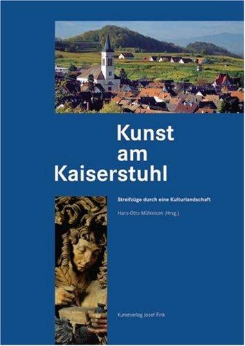 Kunst am Kaiserstuhl: Streifzüge durch eine Kulturlandschaft