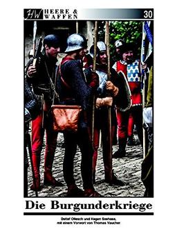 Die Burgunderkriege (Heere & Waffen)