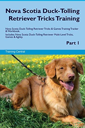 Nova Scotia Duck-Tolling Retriever Tricks Training Nova Scotia Duck-Tolling Retriever Tricks & Games Training Tracker & Workbook. Includes: Nova ... Multi-Level Tricks, Games & Agility. Part 1