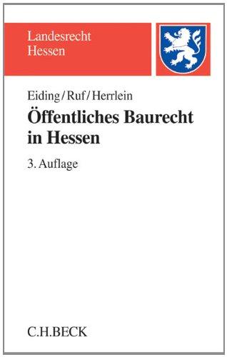 Öffentliches Baurecht in Hessen: für Architekten, Bauingenieure und Juristen (Landesrecht Hessen)