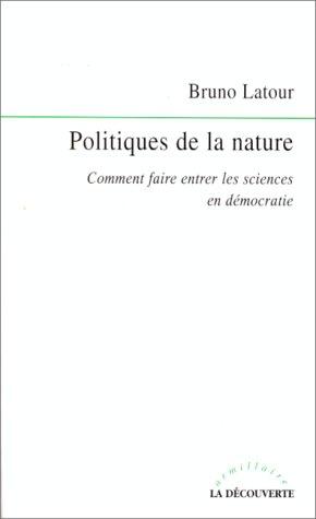 Politiques de la nature : comment faire entrer les sciences en démocratie