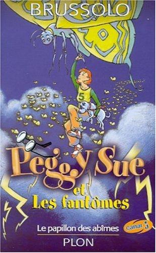 Peggy Sue et les fantômes. Vol. 3. Le papillon des abîmes