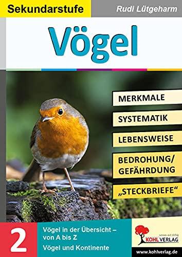 Vögel - Merkmale, Lebensraum, Systematik: Übersichtliche Kopiervorlagen für die Sekundarstufe