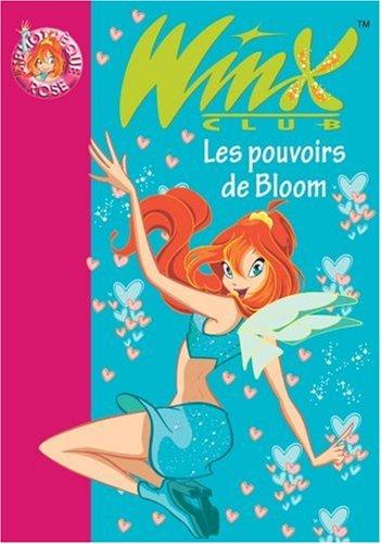 Winx Club. Vol. 1. Les pouvoirs de Bloom