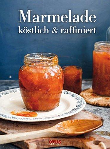 Marmelade: köstlich & raffiniert