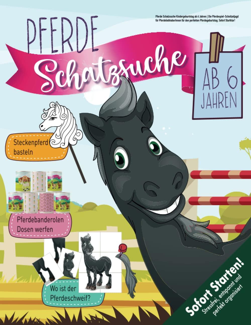 Pferde Schatzsuche Kindergeburtstag ab 6 Jahren: Die Pferdespiel-Schnitzeljagd für PferdeliebhaberInnen für den perfekten Pferdegeburtstag. Sofort Startklar! (Bravo Schatzsuche)