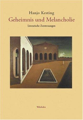 Geheimnis und Melancholie: Literarische Zerstreuungen