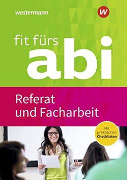 Fit fürs Abi: Referat und Facharbeit