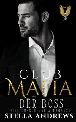 Club Mafia - Der Boss: Eine dunkle Mafia-Romanze