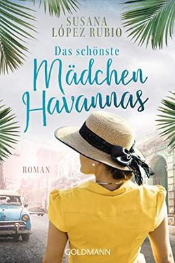 Das schönste Mädchen Havannas: Roman