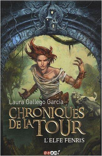 Chroniques de la Tour. Vol. 4. L'elfe Fenris