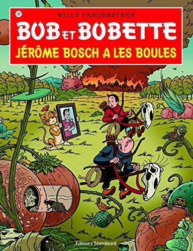 Jérôme Bosch a les boules (Bob et Bobette, Band 333)