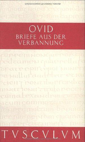 Briefe aus der Verbannung: Tristia. Epistulae ex ponto (Sammlung Tusculum)