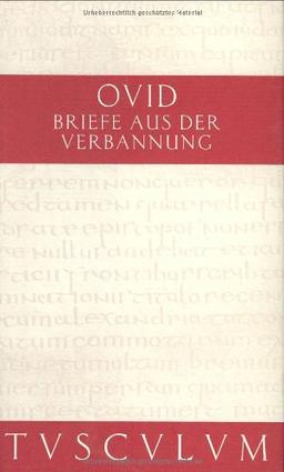 Briefe aus der Verbannung: Tristia. Epistulae ex ponto (Sammlung Tusculum)