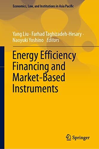 Energy Efficiency Financing and Market-Based Instruments (Economics, Law, and Institutions in Asia Pacific)