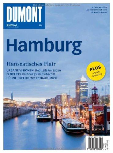 DuMont Bildatlas Hamburg: Hanseatisches Flair. URBANE VERSION Stadtteile im Süden. ELBPARTY Unterwegs im Clubschiff. BÜHNE FREI Theater, Festivals, Musik