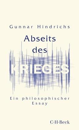 Abseits des Krieges: Ein philosophischer Essay (Beck Paperback)