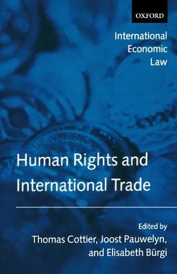 Human Rights And International Trade (International Economic Law)