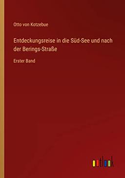 Entdeckungsreise in die Süd-See und nach der Berings-Straße: Erster Band