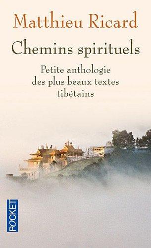 Chemins spirituels : petite anthologie des plus beaux textes tibétains