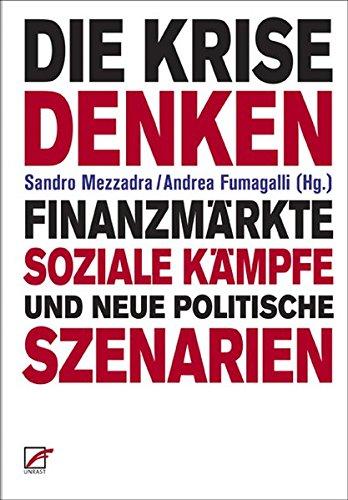 Die Krise denken: Finanzmärkte, soziale Kämpfe und neue politische Szenarien