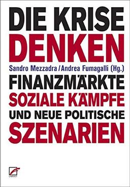 Die Krise denken: Finanzmärkte, soziale Kämpfe und neue politische Szenarien