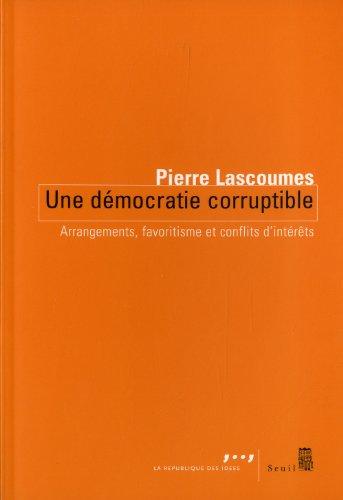 Une démocratie corruptible : arrangements, favoritisme et conflits d'intérêts