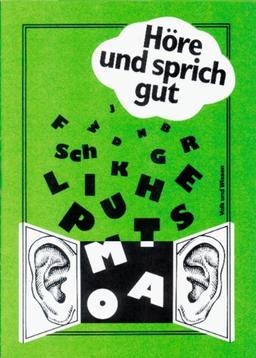 Höre und sprich gut: Übungen zur Entwicklung der phonematischen Differenzierungsfähigkeit. Übungsheft