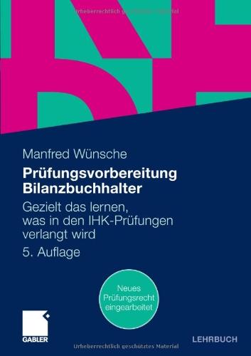 Prüfungsvorbereitung Bilanzbuchhalter: Gezielt das lernen, was in den IHK-Prüfungen verlangt wird