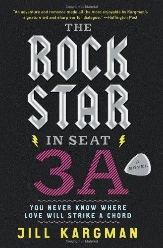 The Rock Star in Seat 3A: A Novel