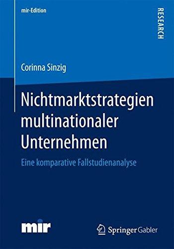 Nichtmarktstrategien multinationaler Unternehmen: Eine komparative Fallstudienanalyse (mir-Edition)