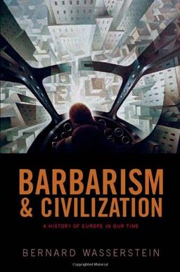 Barbarism and Civilization: A History of Europe in Our Time