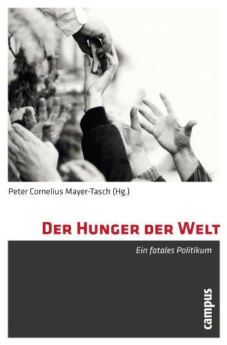 Der Hunger der Welt: Ein fatales Politikum