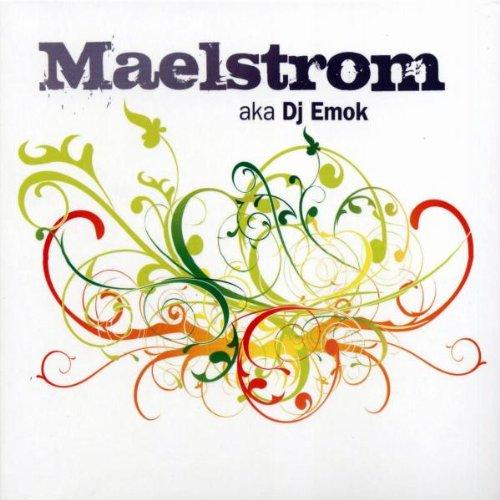 Maelstrom Aka DJ Emok