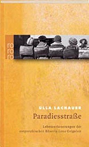 Paradiesstraße: Lebenserinnerungen der ostpreußischen Bäuerin Lena Grigoleit