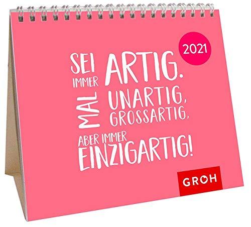 Sei immer artig. Mal unartig, mal großartig, aber immer einzigartig! 2021: MiniMonatskalender