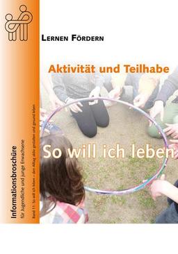 Aktivität und Teilhabe - So will ich leben: Band 11: Den Alltag aktiv gestalten und gesund leben