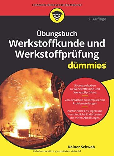 Übungsbuch Werkstoffkunde und Werkstoffprüfung für Dummies