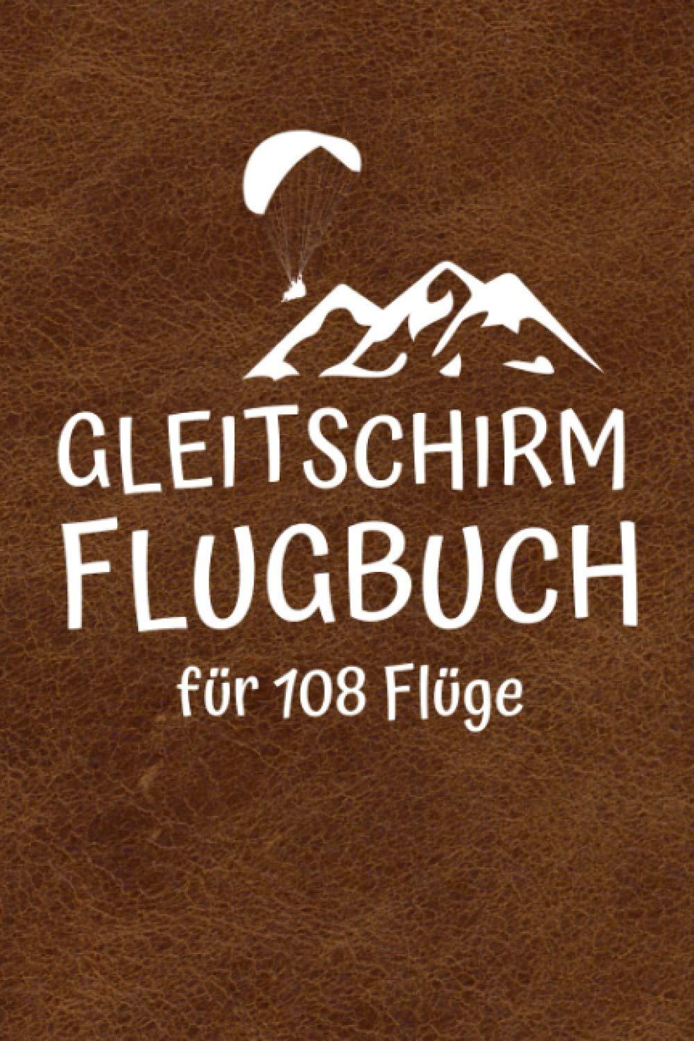 Gleitschirm Flugbuch: Logbuch für das Gleitschirmfliegen zum selber dokumentieren - Piloten-Flugbuch - 110 Seiten im praktischen A5 Format