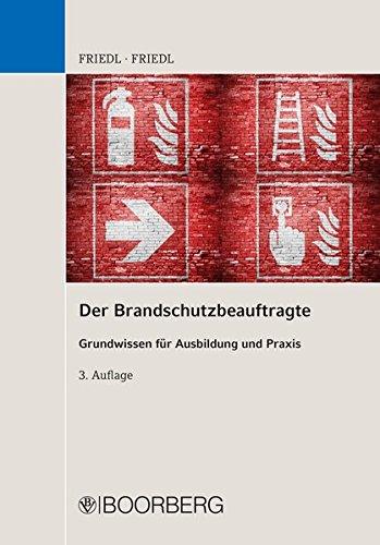 Der Brandschutzbeauftragte Grundwissen für Ausbildung und Praxis