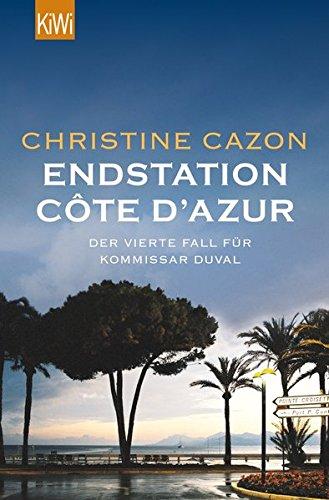 Endstation Côte d´Azur: Der vierte Fall für Kommissar Duval (Kommissar Duval ermittelt)