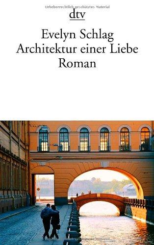 Architektur einer Liebe: Roman