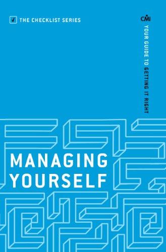 Managing Yourself: Your guide to getting it right (The Checklist Series: Step by step guides to getting it right)